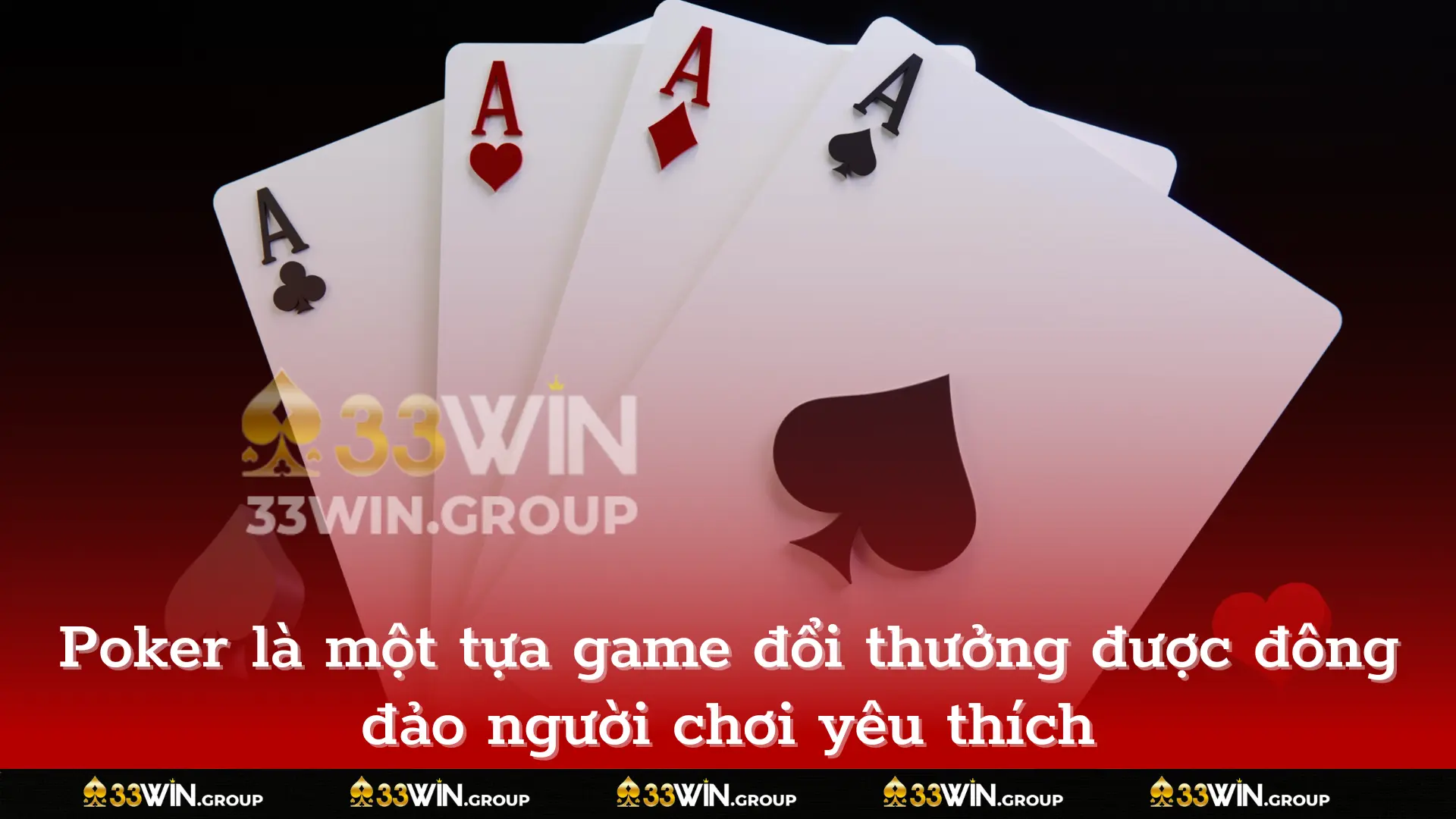 Poker là một tựa game đổi thưởng được đông đảo người chơi yêu thích