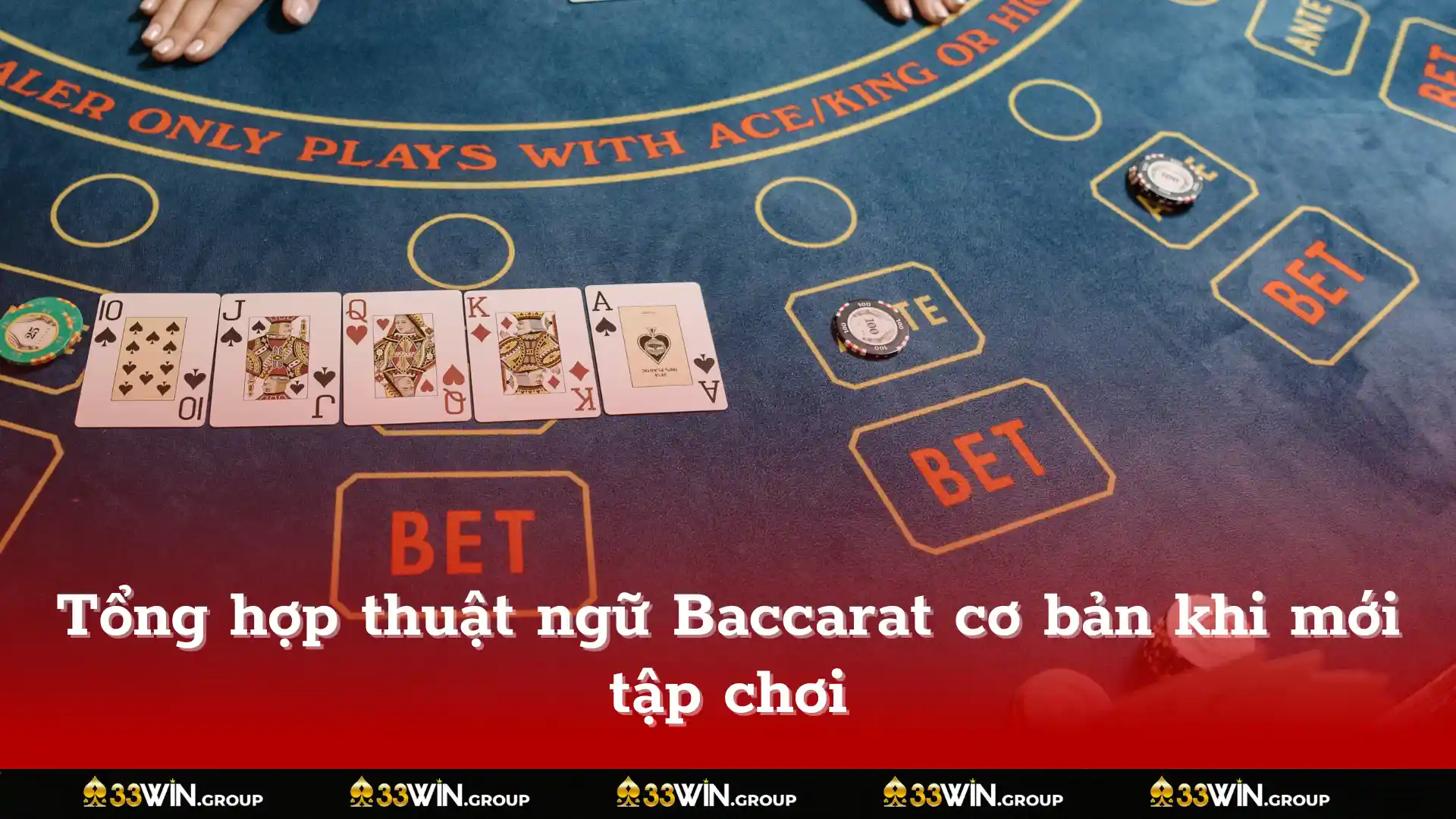 Tổng hợp thuật ngữ Baccarat cơ bản khi mới tập chơi